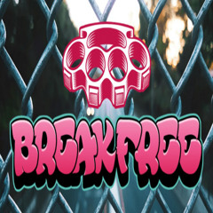 BREAK FREE