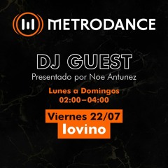 METRODANCE DJ Guest 22/07 @ IOVINO