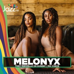 Tony Minvielle on Jazz FM : Sun 31 Jul 2022 w/ Melonyx mic check