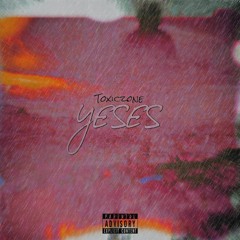 YESES by ToxIcZøne [2021]