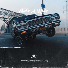 Take A Ride Ft. Craig 'H!tman' Long