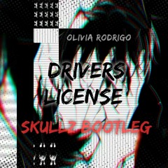 Olivia Rodrigo - Drivers License (SkullZ Bootleg)