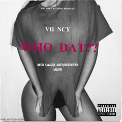 VII NCY-who dat ft Nasty Savage,K.joker.Doperapper Melvin.mp3(prod.by Wavemen Records)