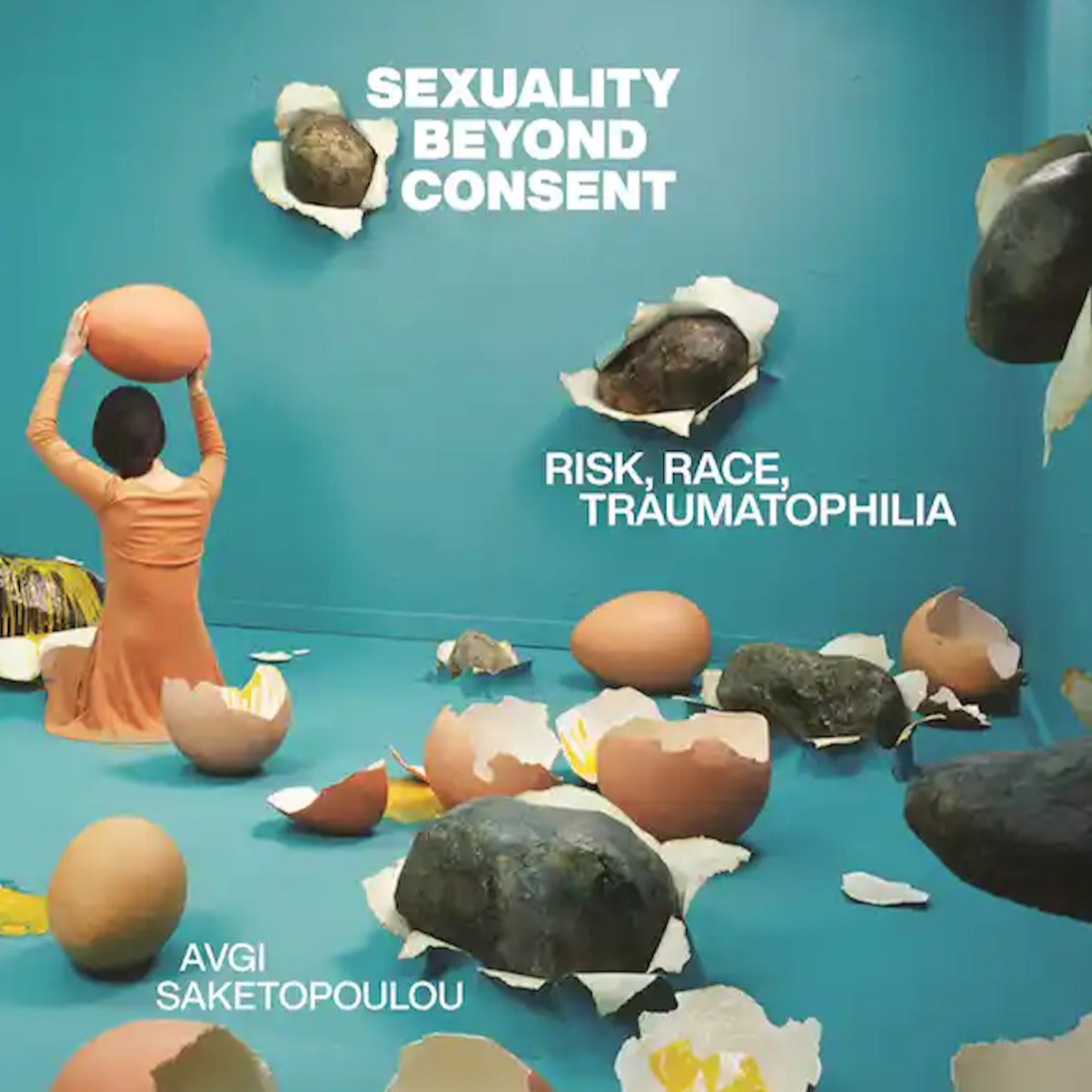 RU228: DR AVGI SAKETOPOULOU ON SEXUALITY BEYOND CONSENT: RISK, RACE, TRAUMATOPHILIA