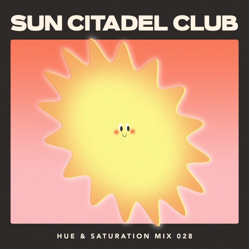 Hue & Saturation Mix 028: Sun Citadel Club