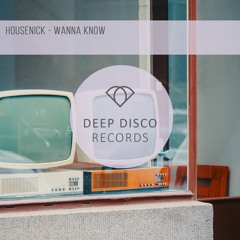 Housenick - Wanna Know (Original Mix)