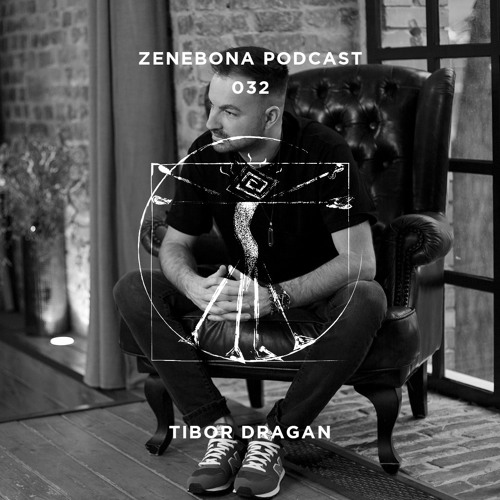 ZeneBona Podcast 032 - Tibor Dragan