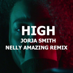 HIGH - Jorja Smith - (Nelly Amazing Remix) Afro House