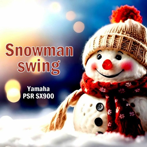 Stream Snowman Swing New Edition 2024 By Music From Soul To Soul   Artworks YYjK2CIHNsNryeM9 KS0rzQ T500x500 