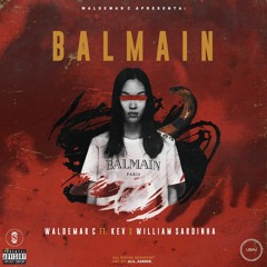 BALMAIN (feat Kev X William Sardinha)