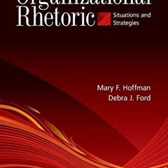 free PDF 💙 Organizational Rhetoric: Situations and Strategies by  Mary F. Hoffman &