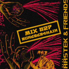NääsTek & Friends Minimix #27: Runeberghain