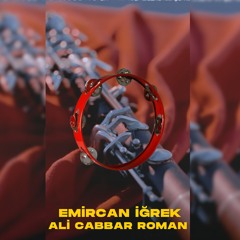 Ali Cabbar Roman Remix (feat. Emir Can İğrek)