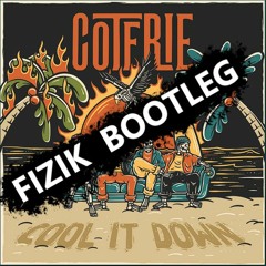 Coterie - Cool It Down (Fizik Bootleg) [Free Download]
