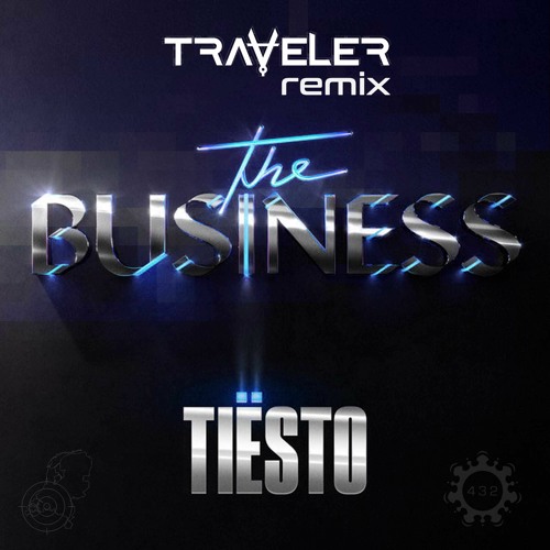 Tiesto - The Business ft. Ty Dolla $ign (Traveler Remix)