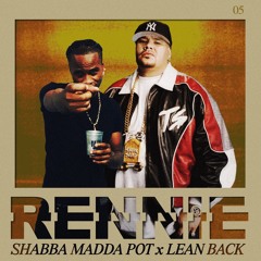 SHABBA MADDA POT X LEAN BACK (DJ RENNIE BLEND)