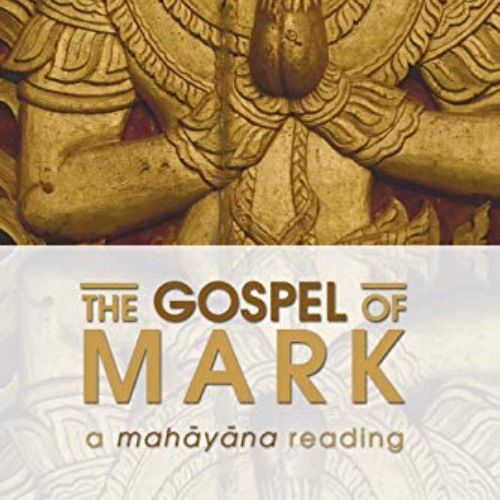 Access EBOOK 🖍️ The Gospel of Mark: A Mahayana Reading by  John P. Keenan KINDLE PDF