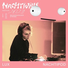 Lux // Nachtipod // Waiting for NACHTIVILLE