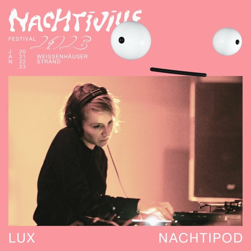 Lux // Nachtipod // Waiting for NACHTIVILLE