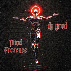 MIND PRESENCE (prod. by DJ GRVD)