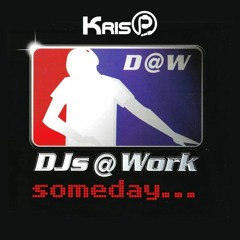 DJs @ Work - Someday (KrisP Remix)