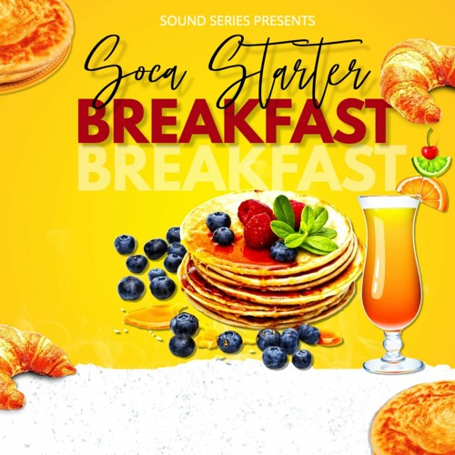 SOUND SERIES PRESENTS: SOCA STARTER BREAKFAST EDITION