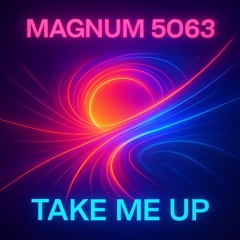 Magnum 5063 - Take me Up