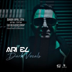 Ari El - Dark Vocals Live @ FB Classics Group  (The last 2 hours)