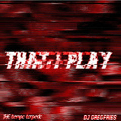 That I Play