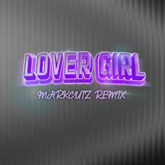 LOVER GIRL - MarkCutz Nola Bounce Remix (Dirty)