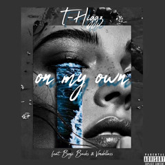On My Own - (feat. Benji bucks , VonDollass)