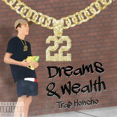 Trap Honcho - Dreams & Wealth -