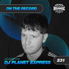 DJ Planet Express - On The Record #231