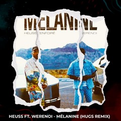 Heuss L'enfoiré Ft. Werenoi - Mélanine (Hugs Remix)