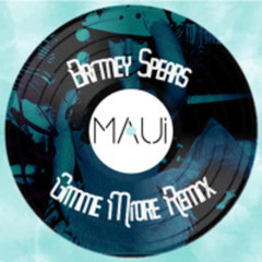 Gimme More (MAUI Remix)