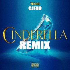 Jking Ft CJFND - Cinderella Remix