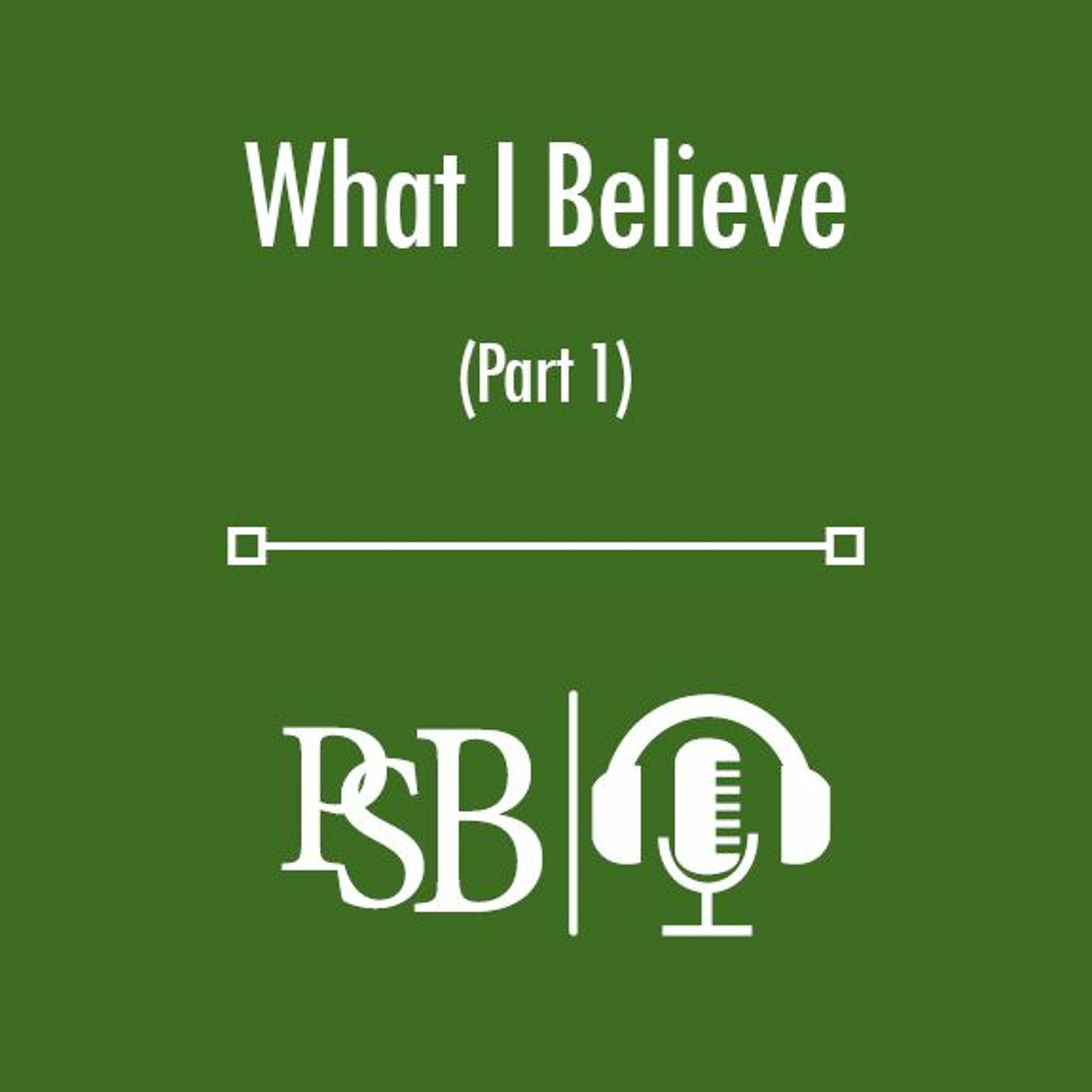 133 | What I Believe: Part 1 of 3 (with Bradley Ballard) episode artwork