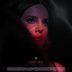 Lana Del Rey - Doin Time (KYLLER Remix)