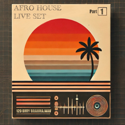 Live Set Part 1 / Afro House / 120 BPM / Brahma.WAV