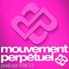 Mouvement Perpétuel Podcast 098