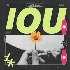 Tentendo - IOU (with BRUX)