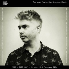 Tom Lown (Lucky Sun Sessions Show) - 23.02.24
