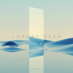 Luxury Deep Vol. 6