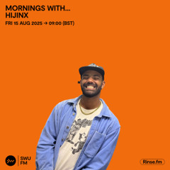 Mornings with... HIJINX - 15 August 2025