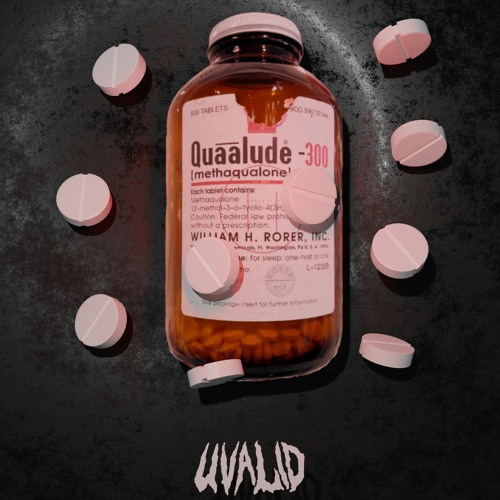 UVALID - BAD QUAALUDE