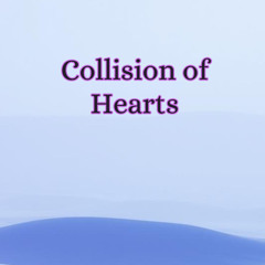 Collision of Hearts