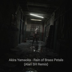 Akira Yamaoka - Rain Of Brass Petals (Alari Remix)
