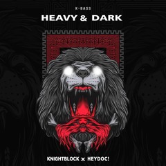 KnightBlock & HeyDoc! - Heavy & Dark [K-Bass]