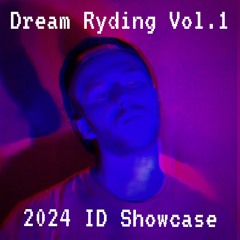 Dream Ryding Vol. 1 - Dream Ryder 2024 ID Showcase