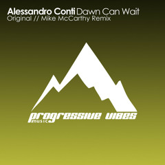 Alessandro Conti - Dawn Can Wait (Mike McCarthy Remix) [Progressive Vibes Music - PVM579]